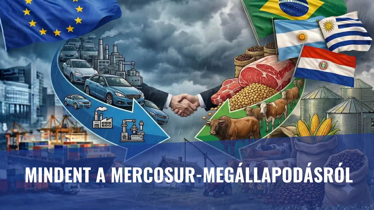Új korszak az agrárkereskedelemben: májustól élesedik az EU és a Mercosur egyezménye